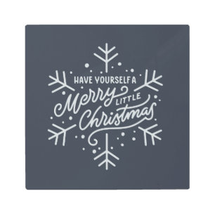 Have Yourself a Merry Little Christmas - Snowflake Metal Print