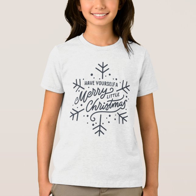 Have Yourself a Merry Little Christmas - Snowflake Tri-Blend Shirt (Front)