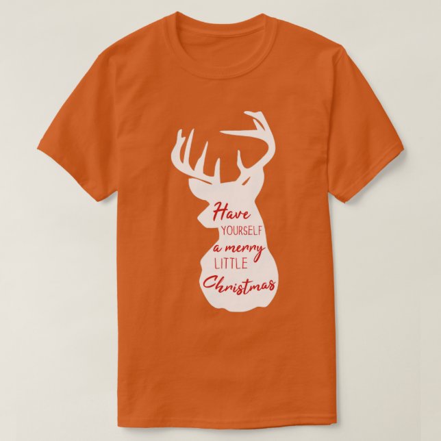Have Yourself A Merry Little Christmas T-Shirt (Design Front)