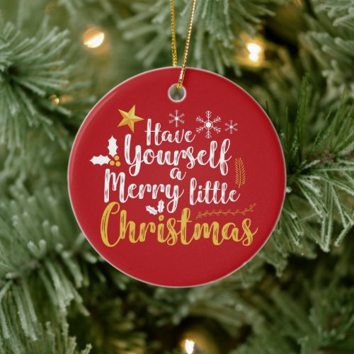 Have yourself a Merry Little Christmas typography Ceramic Ornament