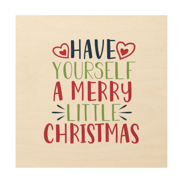 Have Yourself A Merry Little Christmas Wood Wall Art (Front)