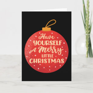 Have Yourself A Merry Little Christmas, Xmas Ball Card