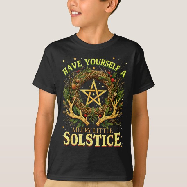 Have Yourself A Merry Little Solstice Quote  T-Shirt (Front)
