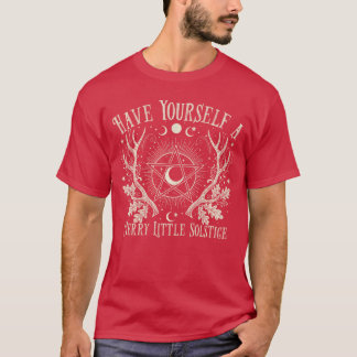 Have Yourself A Merry Little Solstice Yule Christm T-Shirt