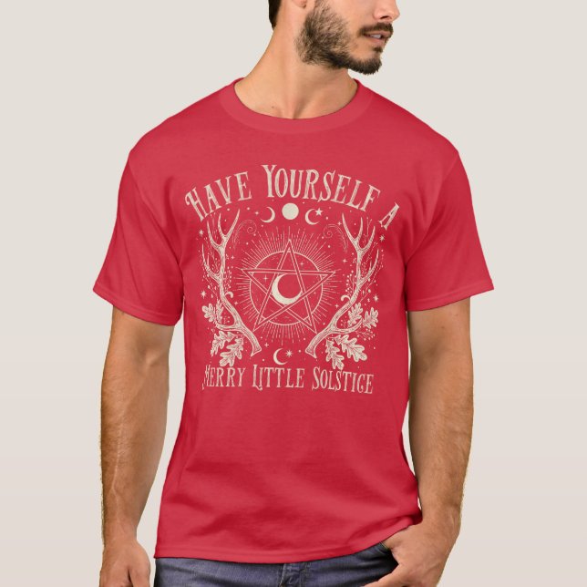 Have Yourself A Merry Little Solstice Yule Christm T-Shirt (Front)
