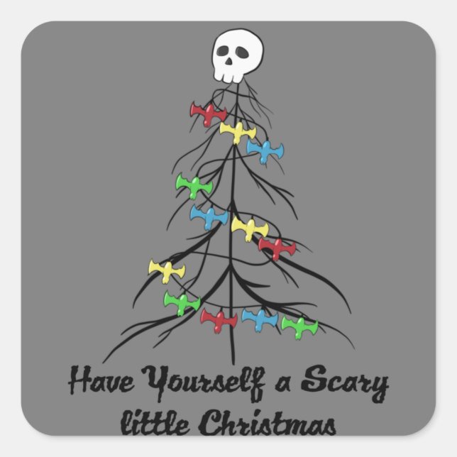 Have yourself a scary little Christmas! Square Sticker (Front)