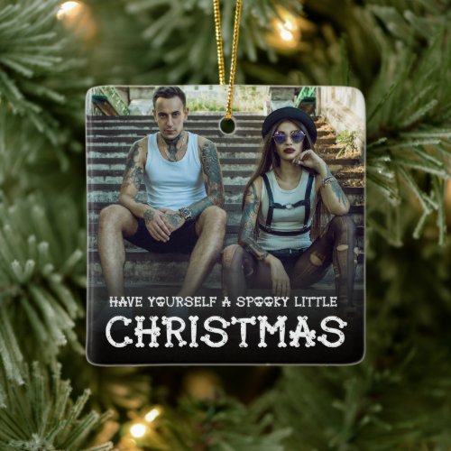 Have Yourself a Spooky Little Christmas Photo Ceramic Ornament