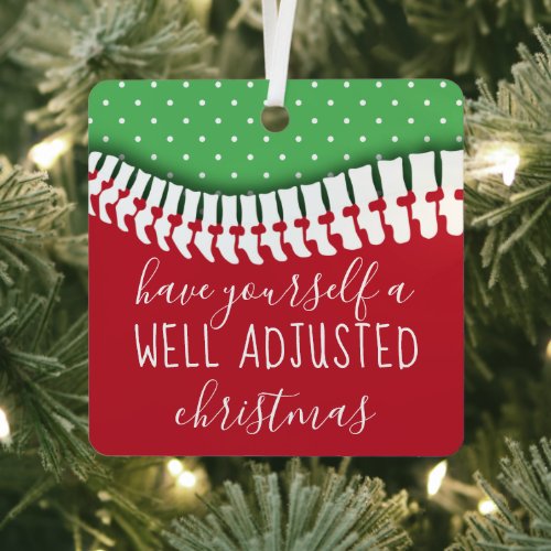 Have Yourself A Well Adjusted Christmas Chiro Metal Ornament