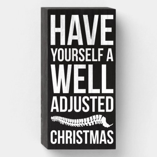 Have Yourself A Well Adjusted Christmas Chiro Wooden Box Sign