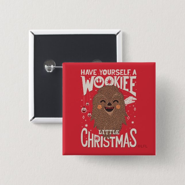 Have Yourself A Wookiee Little Christmas Button (Front & Back)