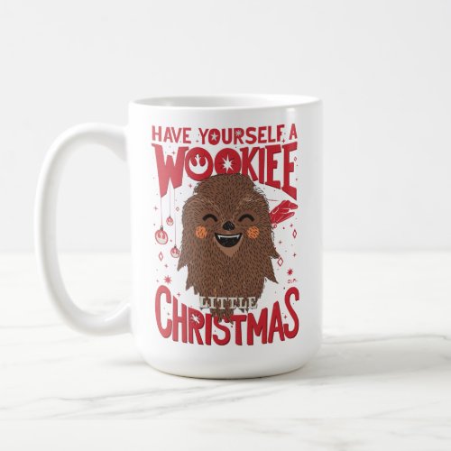Have Yourself A Wookiee Little Christmas Coffee Mug