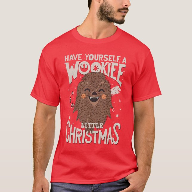 Have Yourself A Wookiee Little Christmas T-Shirt (Front)