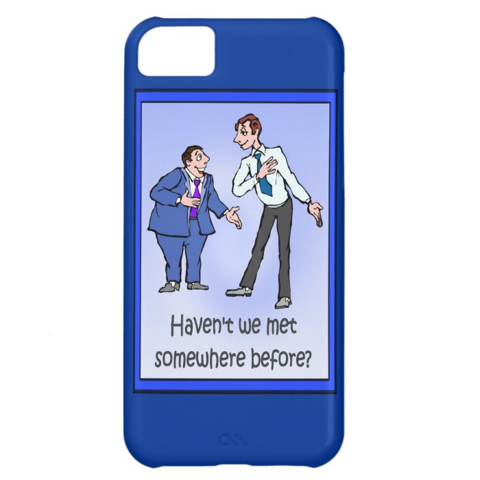 Haven't we met somewhere before? iPhone 5C case