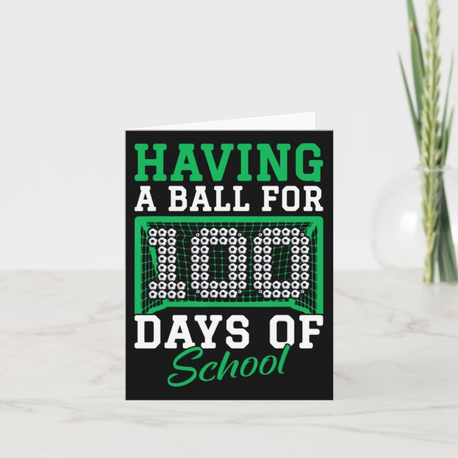 Having A Ball For 100 Days Of School Soccer 100th  Card (Front)