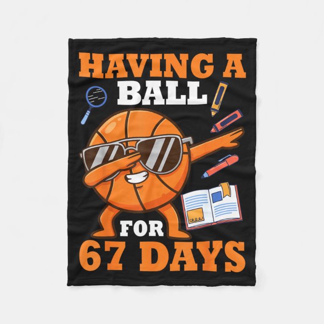 Having A Ball For 67 Days Dabbing Basketball Playe Fleece Blanket (Front)