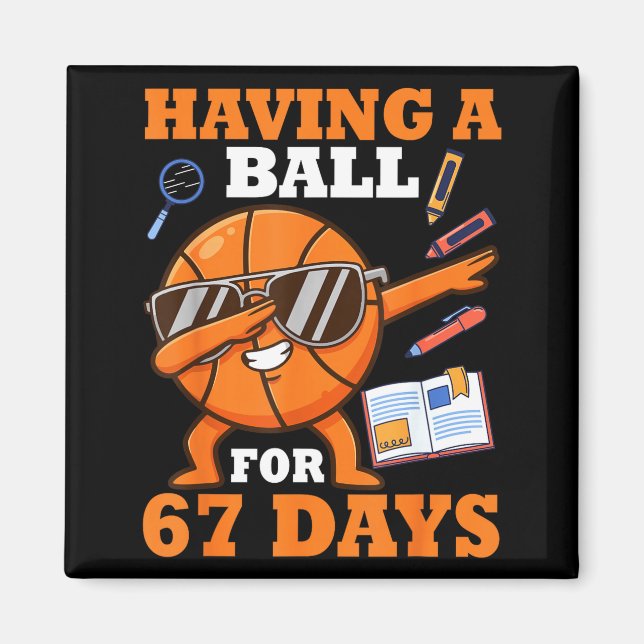 Having A Ball For 67 Days Dabbing Basketball Playe Magnet (Front)