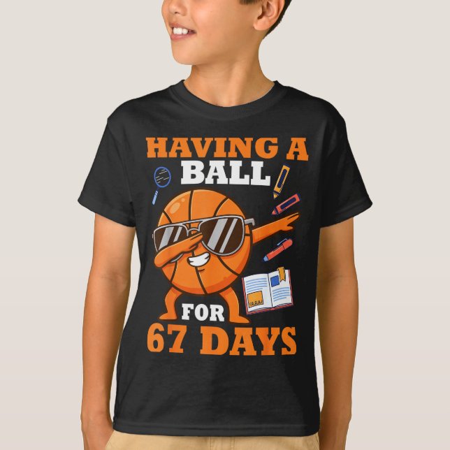Having A Ball For 67 Days Dabbing Basketball Playe T-Shirt (Front)