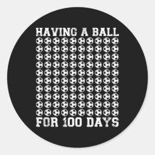 Having A Byll For 100 Days Of School Soccer 100th Classic Round Sticker