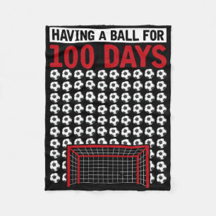 Having A Byll For 100 Days Of School Soccer 100th  Fleece Blanket