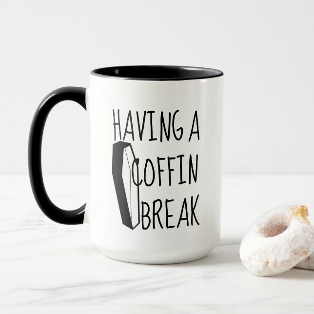 Having a Coffin Break Coffee Mug (With Donut)
