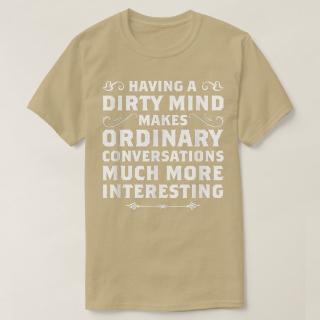 Having A Dirty Mind Funny s Sarcastic s  T-Shirt (Design Front)