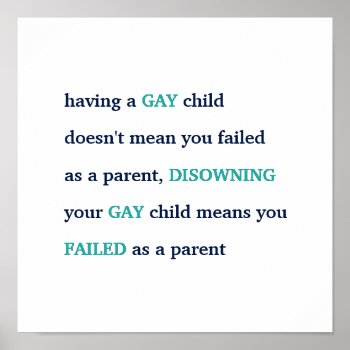 Having A Gay Child Love Lgbt Pride Parenting Quote Poster by iSmiledYou at Zazzle