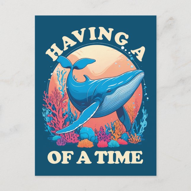 Having a whale of a time - Funny Quote Postcard (Front)