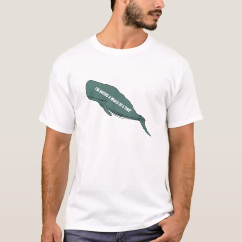 Having A Whale Of A Time T_Shirt