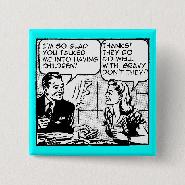 Having Children Funny Retro Button Badge Humor (Front)