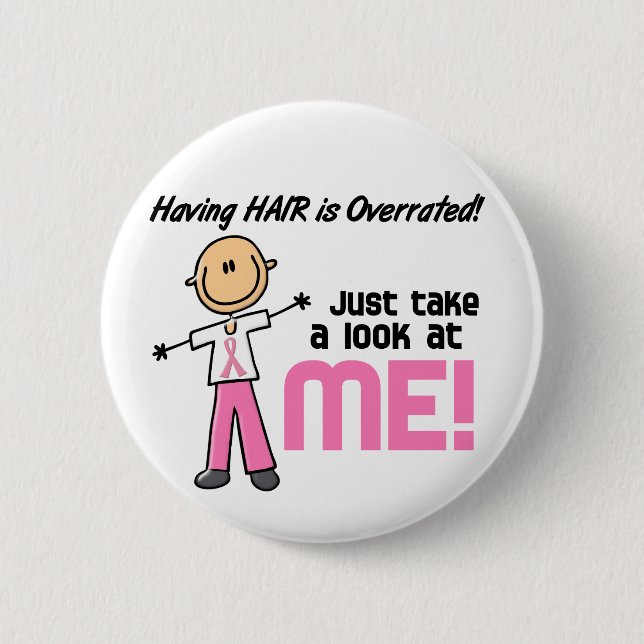 Having Hair Overrated Breast Cancer Stick Figure Pinback Button (Front)