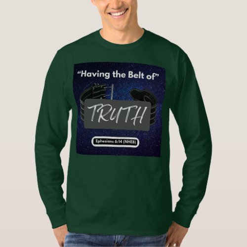Having the Belt of Truth _ Long Sleeve Green  T_Shirt