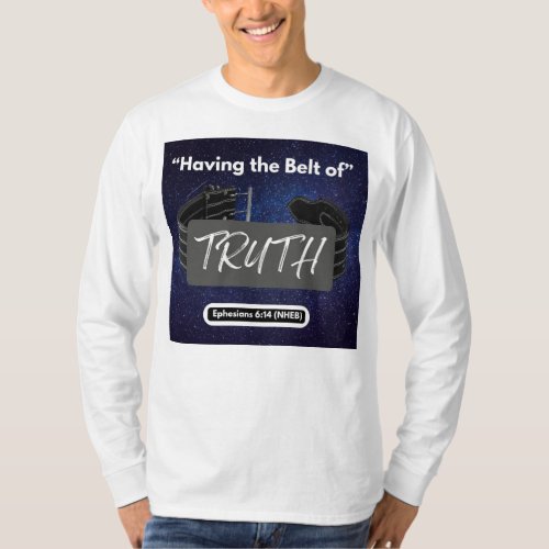 Having the Belt of Truth _ Long Sleeve T_Shirt