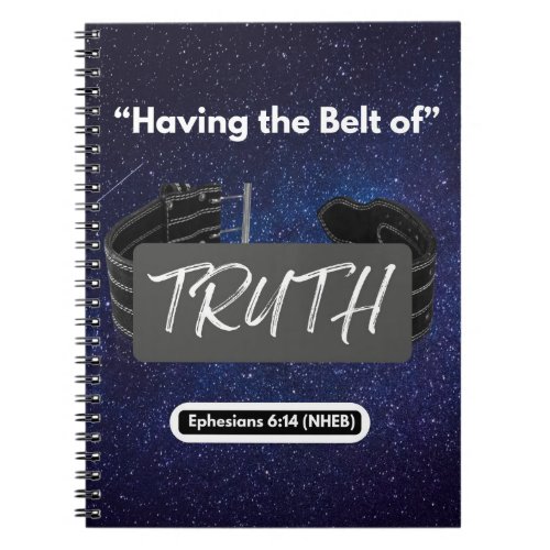 Having the Belt of Truth _ Spiral Photo Notebook