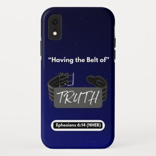 Having the Belt of Truth _ Tough _ iPhone XR Case