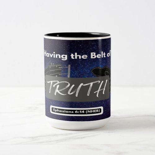 Having the Belt of Truth _ Two_Tone Mug