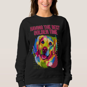 Having the Best Golden Time Golden Retriever Humo Sweatshirt