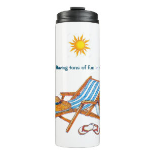 Having tons of fun in the sun thermal tumbler