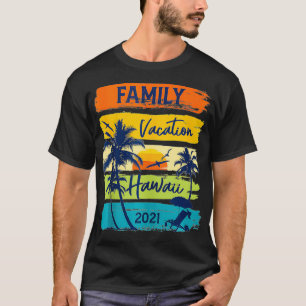 Hawaii 2021 Hawaiian  Family Vacation Matching Gro T-Shirt