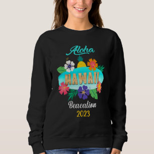 Hawaii Aloha Hawaiian Family Trip 2023_18 Sweatshirt