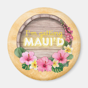 Hawaii Bachelorette Party I'm Getting Maui'd Magnet