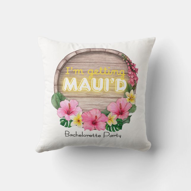Hawaii Bachelorette Party I'm Getting Maui'd Throw Pillow (Back)