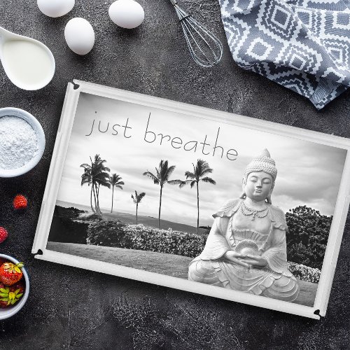 Hawaii Buddha Black and White Photo Just Breathe Acrylic Tray
