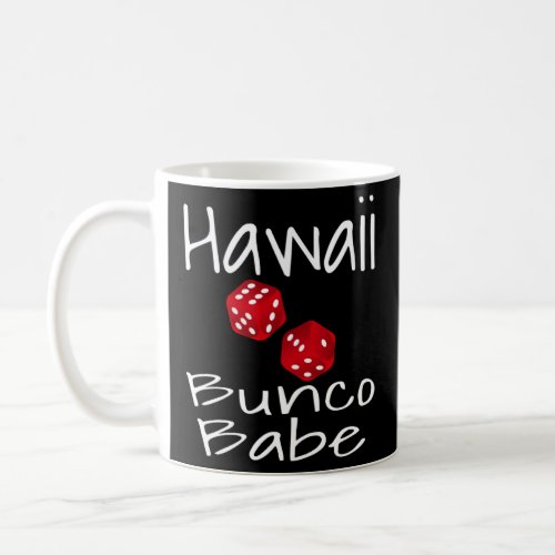 Hawaii Bunco Babe  Dice Game Player  Winner Mom  Coffee Mug