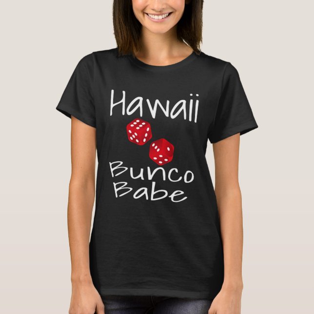 Hawaii Bunco Babe  Dice Game Player  Winner Mom T-Shirt (Front)