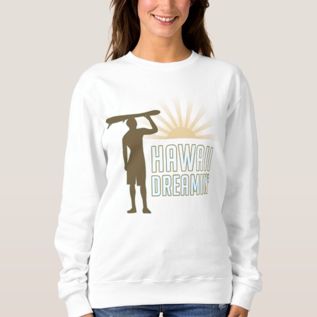 Hawaii Dreaming Sweatshirt (Front)