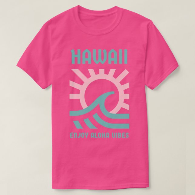 Hawaii Enjoy Aloha Vibes Pink Sea Green TShirt (Design Front)