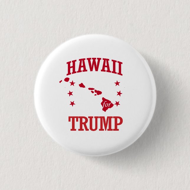 HAWAII FOR DONALD TRUMP PINBACK BUTTON (Front)