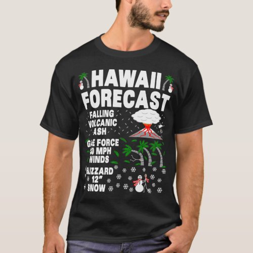 HAWAII FORECAST_Funny Hawaii Weather Forecast T_Shirt