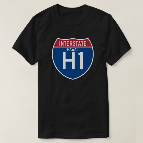 Hawaii HI I_H1 Interstate Highway Shield _ T_Shirt