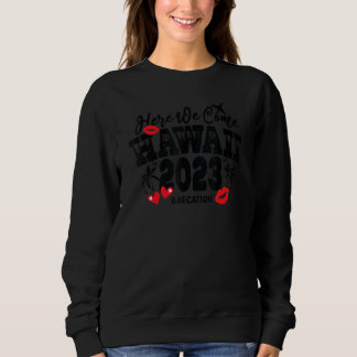 Hawaii Honeymoon 2023 Baecation Vacay Mode Wedding Sweatshirt